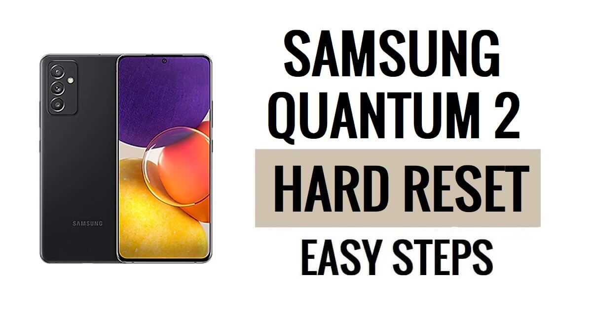 How to Samsung Quantum 2 Hard Reset & Factory Reset