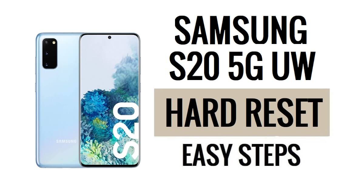 How to Samsung S20 5G UW Hard Reset & Factory Reset
