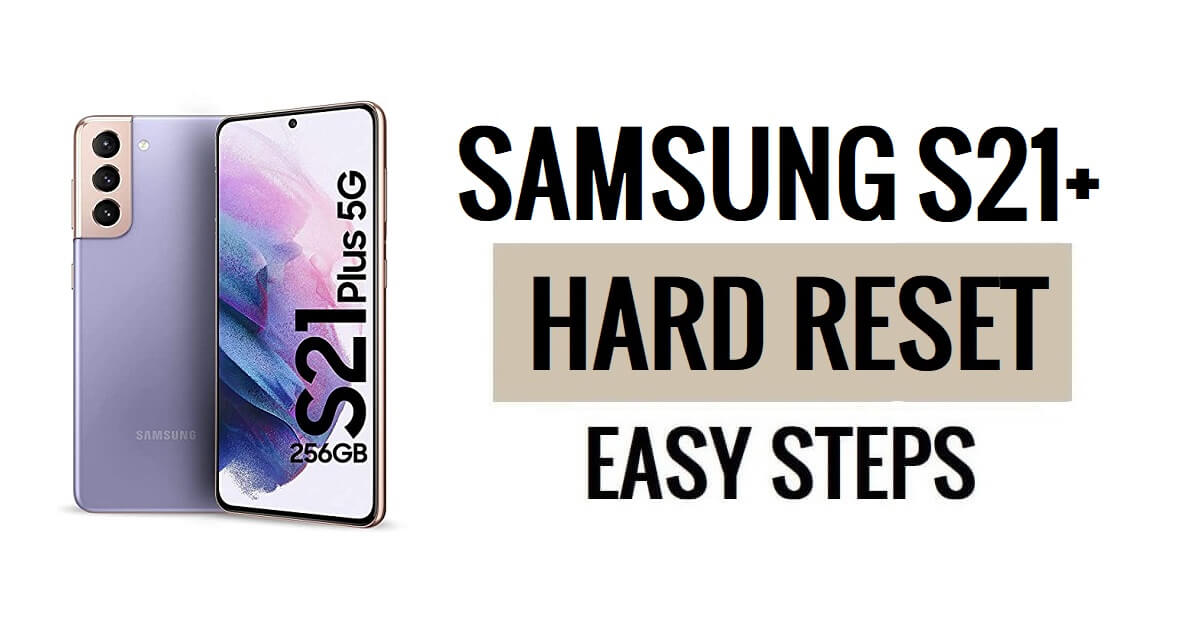 Samsung S21 Plus 하드 리셋 및 공장 초기화 방법