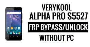 Verykool Alpha Pro s5527 FRP Bypass (Android 6.0) فتح قفل Google بدون جهاز كمبيوتر