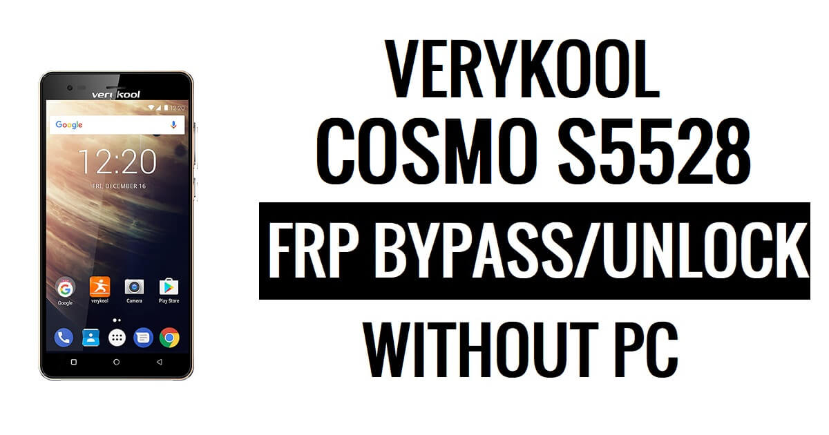 Verykool Cosmo s5528 FRP Bypass (Android 6.0) Unlock Google Lock Without PC