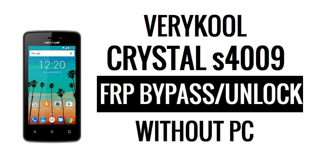 Verykool Crystal s4009 FRP Bypass (Android 6.0) Ontgrendel Google Lock zonder pc