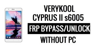 Verykool Chypre II s6005 FRP Bypass (Android 6.0) Déverrouillez Google Lock sans PC