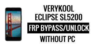 Verykool Eclipse SL5200 FRP Bypass (Android 6.0) Déverrouillez Google Lock sans PC