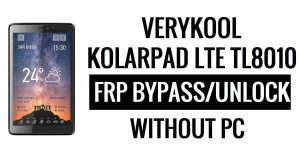 Verykool KolorPad LTE TL8010 FRP Bypass (Android 6.0) فتح قفل Google بدون جهاز كمبيوتر