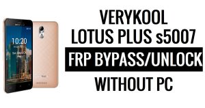 Verykool Lotus Plus s5007 FRP Bypass PC olmadan Google Gmail'in (Android 5.1) kilidini açın