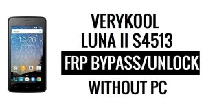 Verykool Luna II s4513 FRP Bypass (Android 6.0) فتح قفل Google بدون جهاز كمبيوتر