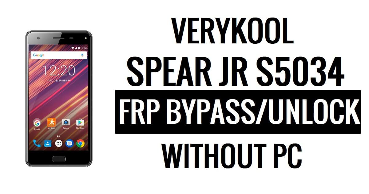 Verykool Spear JR s5034 FRP Bypass (Android 6.0) Déverrouillez Google Lock sans PC