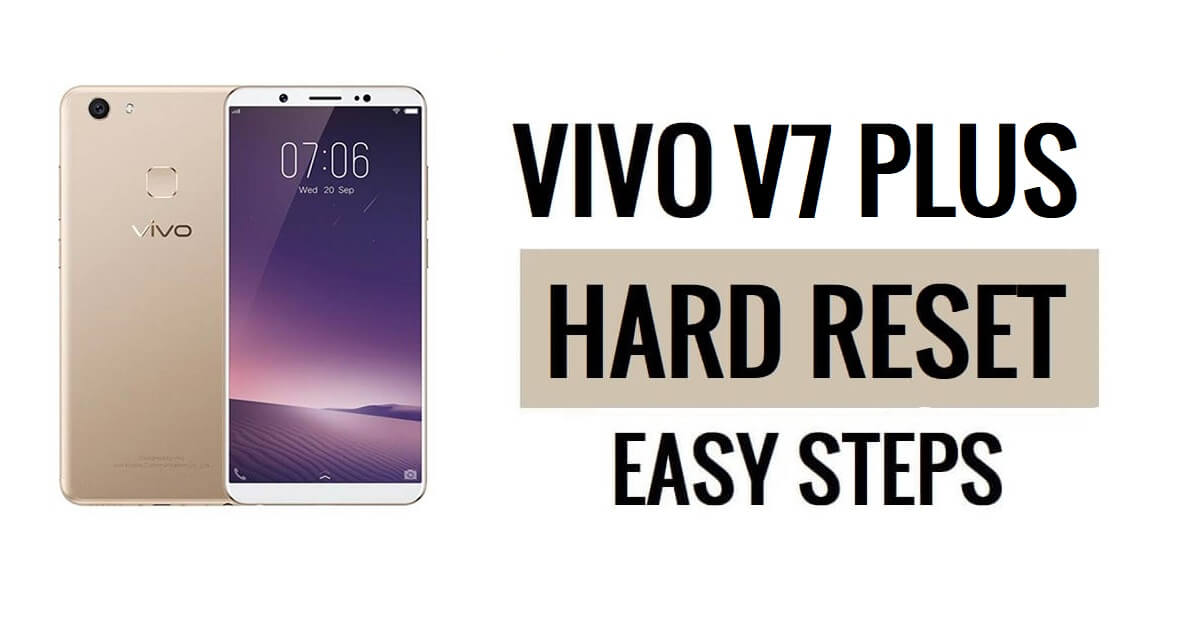 How to Vivo V7 Plus Hard Reset & Factory Reset