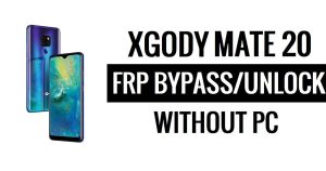 Xgody Mate 20 FRP Bypass แก้ไขการอัปเดต YouTube (Android 9) – ปลดล็อก Google โดยไม่ต้องใช้พีซี