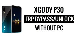 Xgody P30 FRP 우회 수정 YouTube 업데이트(Android 9) – PC 없이 Google 잠금 해제