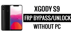 Xgody S9 FRP Bypass Fix YouTube- en locatie-update (Android 8.1) – Ontgrendel Google Lock zonder pc