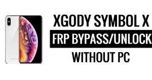 Xgody Symbol X FRP 우회 수정 YouTube 및 위치 업데이트(Android 8.1) – PC 없이 Google 잠금 해제