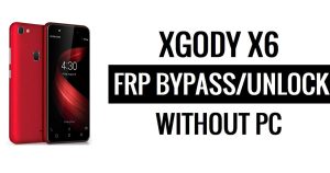 Xgody X6 FRP 우회 수정 YouTube 및 위치 업데이트(Android 8.1) – PC 없이 Google 잠금 해제
