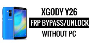 Xgody Y26 FRP Bypass แก้ไข YouTube และการอัปเดตตำแหน่ง (Android 8.1) - ปลดล็อก Google Lock โดยไม่ต้องใช้พีซี