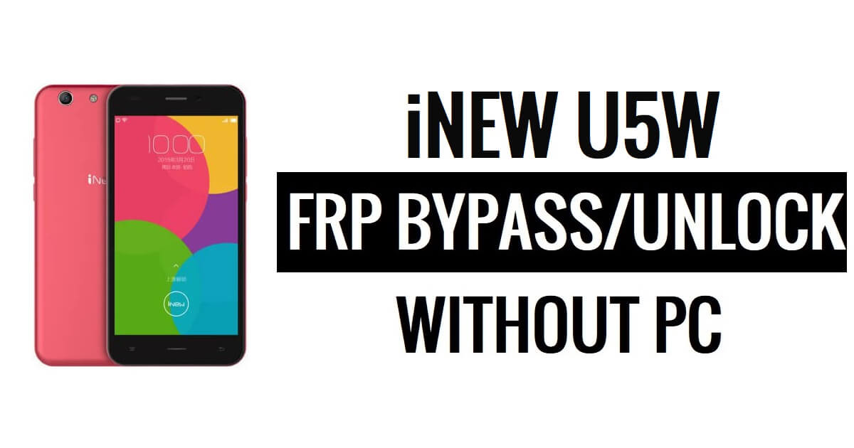 iNew U5W FRP Bypass (Android 5.1) Ontgrendel Google (zonder pc)