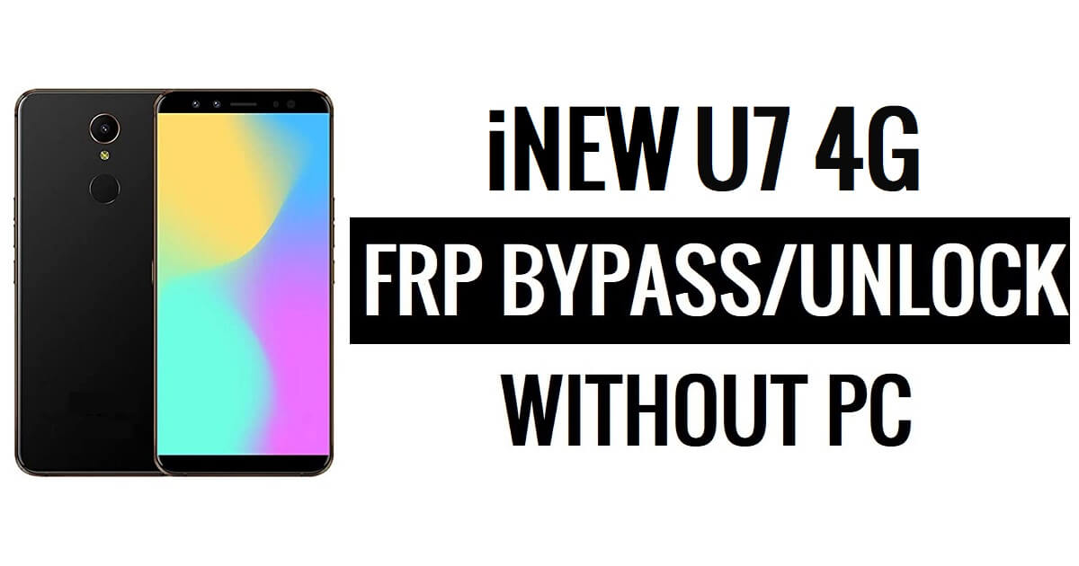 iNew U7 4G FRP Bypass (Android 6.0) Unlock Google (Without PC)