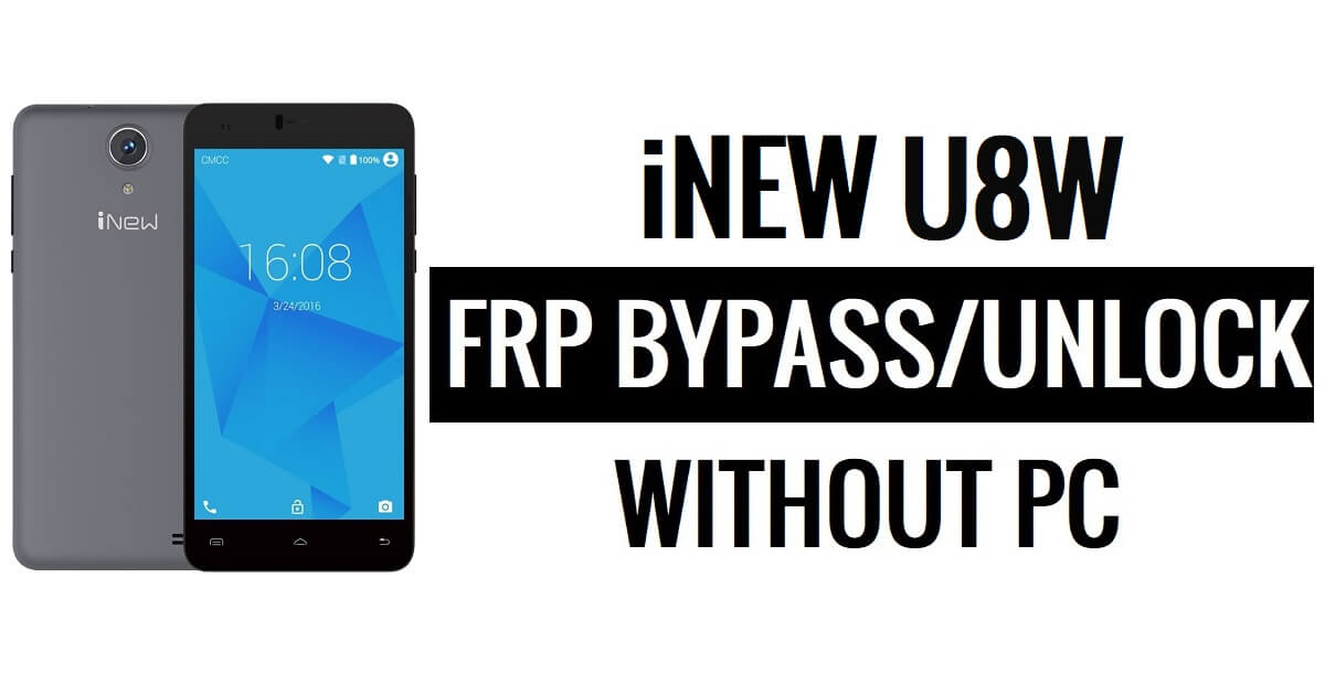 iNew U8W FRP Bypass (Android 5.1) Déverrouiller Google (sans PC)