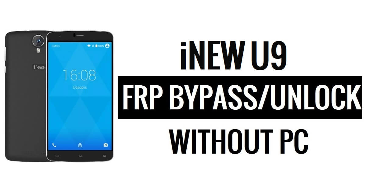 iNew U9 FRP Bypass (Android 5.1) Déverrouiller Google (sans PC)