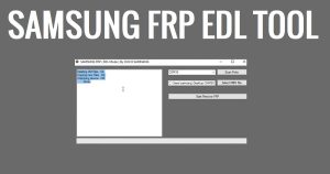 Samsung FRP EDL Aracı En Son 2023'ü İndirin Samsung Qualcomm FRP Kilit Açma Aracı