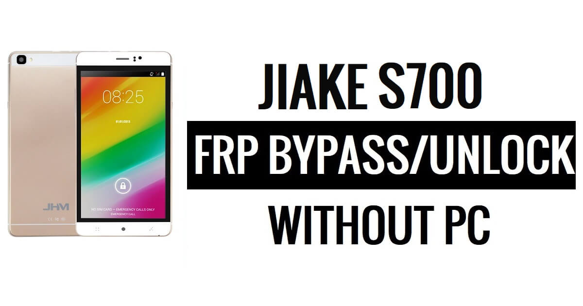 Jiake S700 FRP Bypass Desbloquear Google sin PC (Android 5.1)