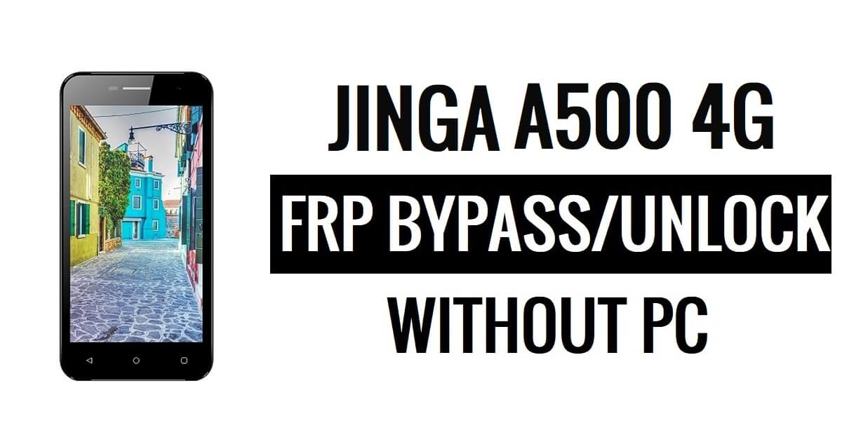 Jinga A500 4G FRP 우회(Android 6.0) Google 잠금 해제(PC 제외)