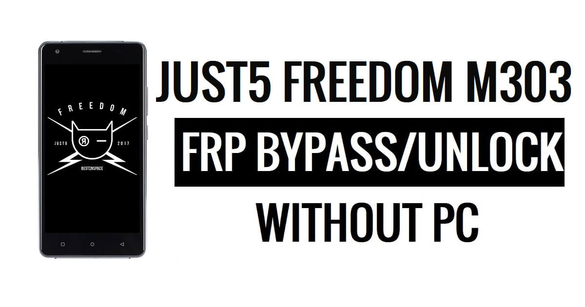 Just5 Freedom M303 FRP Baypas (Android 6.0) PC Olmadan Google'ın Kilidini Aç