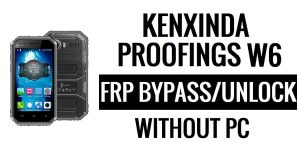 FRP فتح Kenxinda Proofings W6 Android 5.1 Google Lock Bypass (بدون جهاز كمبيوتر)