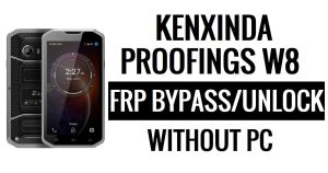 Kenxinda Proofings W8 FRP 우회 PC 없이 Google 잠금 해제(Android 5.1)
