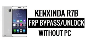 Kenxinda R7B FRP Bypass (Android 6.0) Desbloqueie o Google sem PC