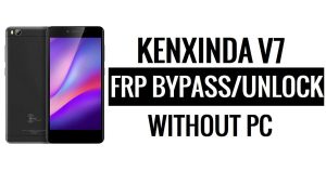 Kenxinda V7 FRP बाईपास (एंड्रॉइड 6.0) बिना पीसी के Google को अनलॉक करें
