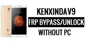 Kenxinda V9 FRP Bypass (Android 6.0) Desbloqueie o Google sem PC