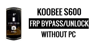 Koobee S600 FRP Bypass (Android 6.0) Unlock Google Gmail Lock – Without PC Free