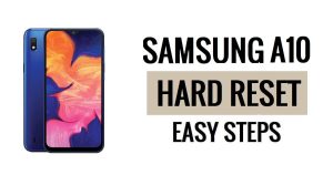 Come eseguire il ripristino hardware e di fabbrica del Samsung A10: sbloccare il blocco schermo