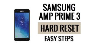 كيفية إعادة ضبط الهاتف Samsung Amp Prime 3 وإعادة ضبط المصنع