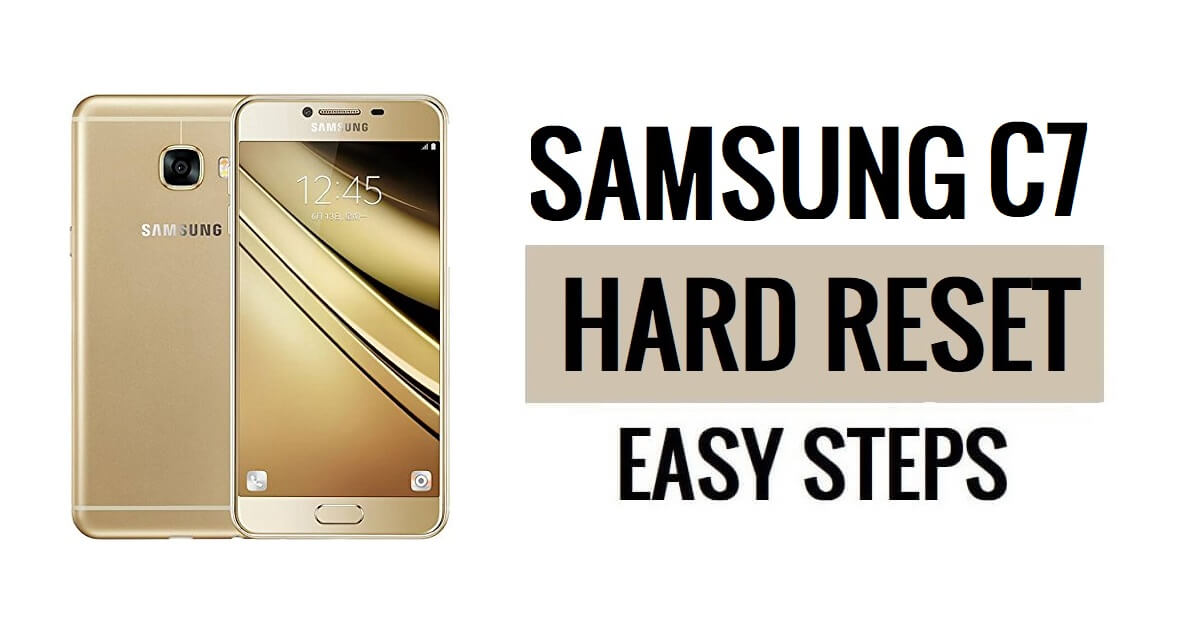 How to Samsung C7 Hard Reset & Factory Reset