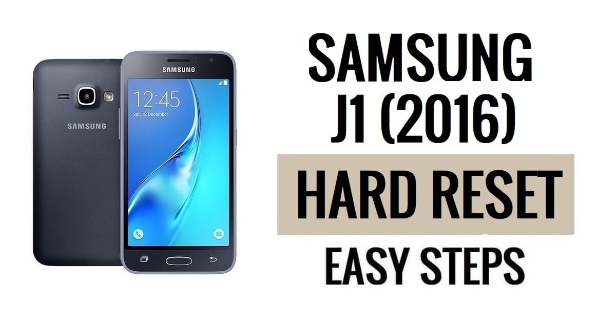 How to Samsung J1 (2016) Hard Reset & Factory Reset