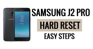 Samsung J2 Pro Sert Sıfırlama ve Fabrika Ayarlarına Sıfırlama Nasıl Yapılır