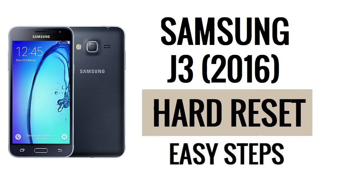How to Samsung J3 (2016) Hard Reset & Factory Reset
