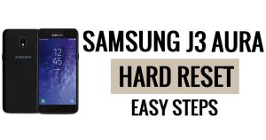Hoe Samsung J3 Aura harde reset en fabrieksreset uitvoeren