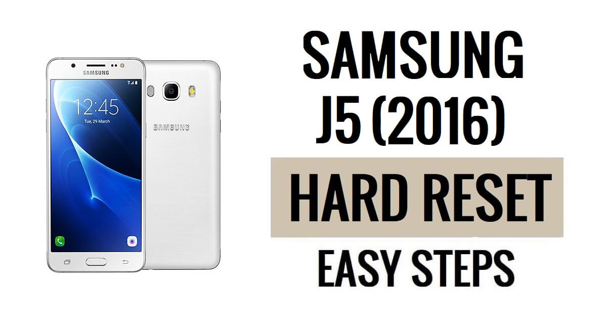 How to Samsung J5 (2016) Hard Reset & Factory Reset