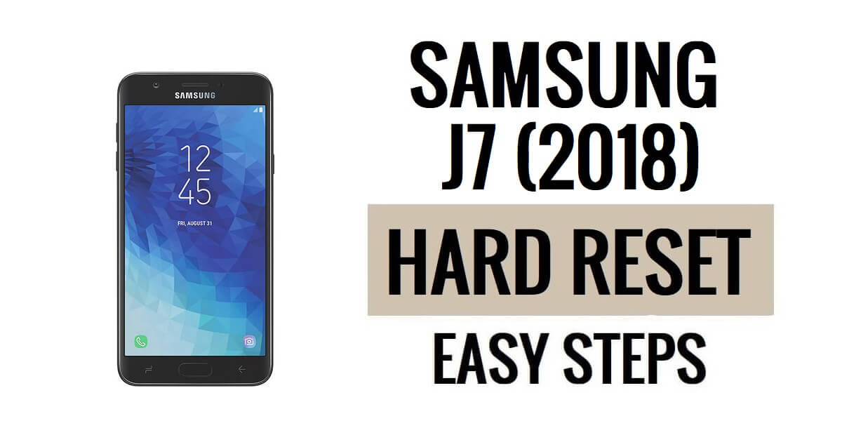 How to Samsung J7 (2018) Hard Reset & Factory Reset