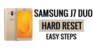 วิธีฮาร์ดรีเซ็ต Samsung J7 Duo และรีเซ็ตเป็นค่าจากโรงงาน