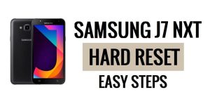 Samsung J7 Nxt 하드 리셋 및 공장 초기화 방법