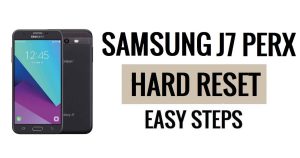 Come eseguire il ripristino hardware e il ripristino delle impostazioni di fabbrica del Samsung J7 Perx