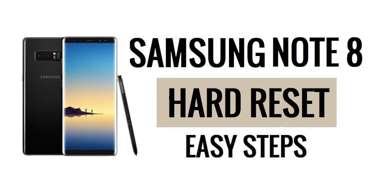 How to Samsung Note 8 Hard Reset & Factory Reset