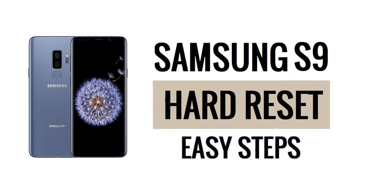 How to Samsung S9 Hard Reset & Factory Reset
