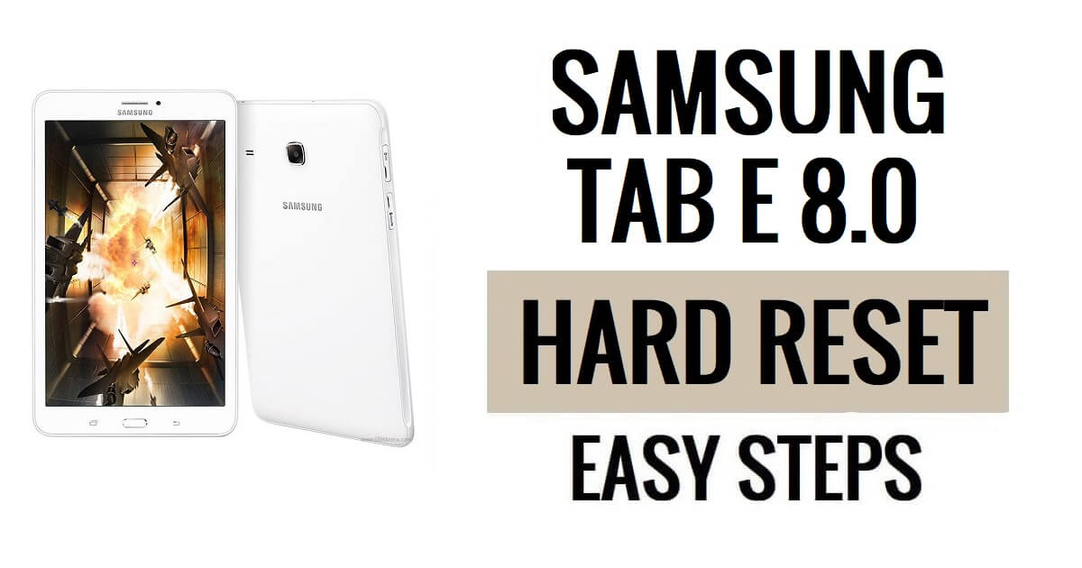 How to Samsung Tab E 8.0 Hard Reset & Factory Reset