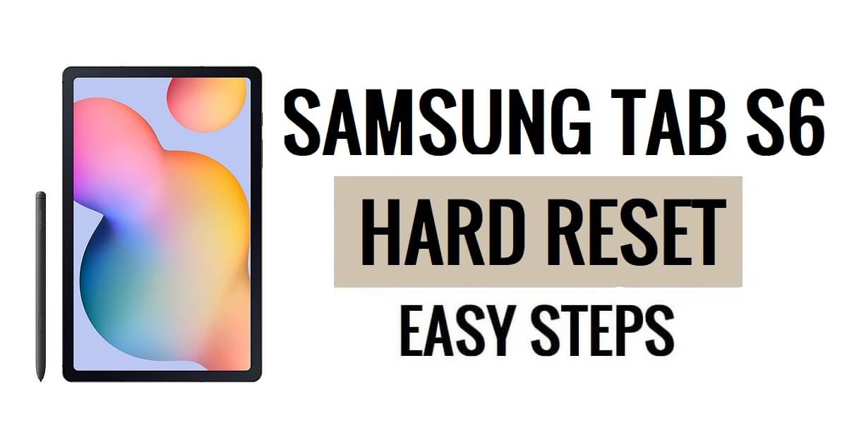 Samsung Tab S6 하드 리셋 및 공장 초기화 방법