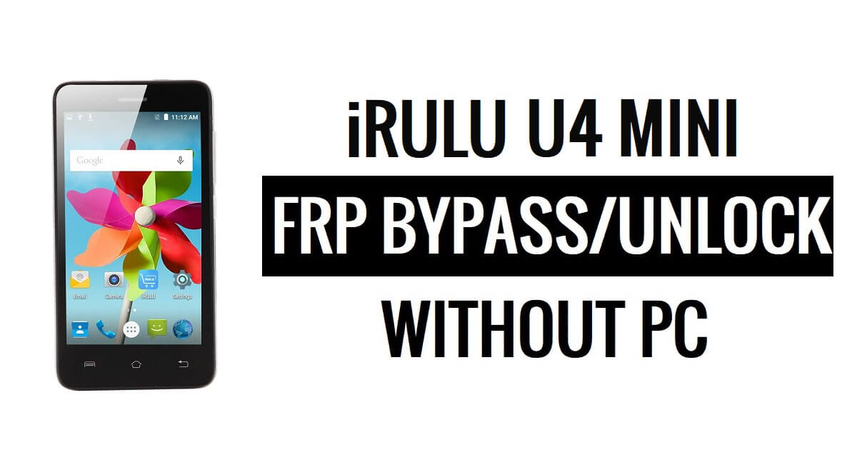 iRulu U4 Mini FRP Bypass desbloqueia Google Gmail (Android 5.1) sem PC